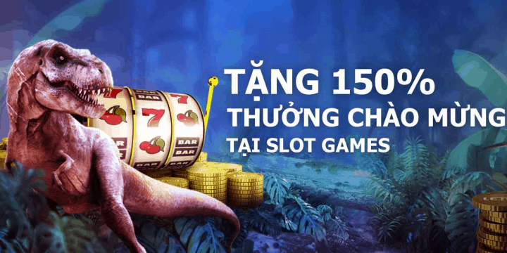 Thuong chao mung 150% len den 3,000,000 VND tai slot games