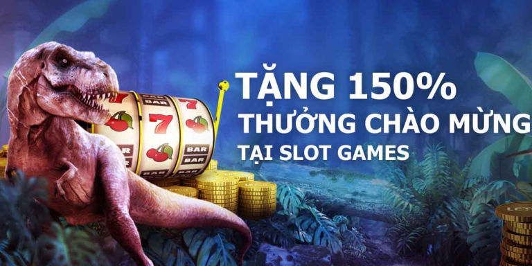 Thưởng chào mừng 150% lên đến 3,000,000 VNĐ tại slot games