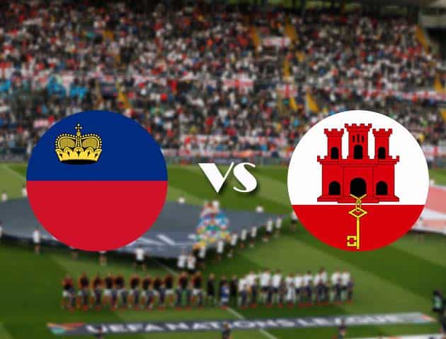 Soi kèo Liechtenstein vs Gibraltar, 10/10/2020 - Nations League
