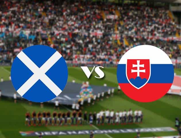 Soi kèo Scotland vs Slovakia, 12/10/2020 - Nations League