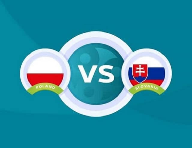 Soi kèo nhà cái trận Ba Lan vs Slovakia, 14/06/2021