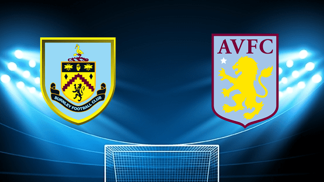 Soi kèo Burnley vs Aston Villa, 07/05/2022 – Ngoại Hạng Anh