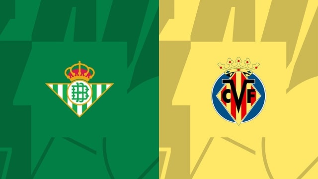 Soi kèo Betis vs Villarreal, 12/09/2022 - Giải bóng đá Tây Ban Nha