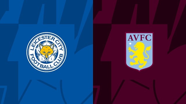 Soi kèo Leicester vs Aston Villa, 10/09/2022 - Ngoại hạng Anh