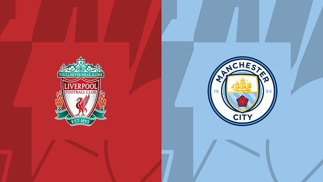 Soi kèo Liverpool vs Man City, 16/10/2022 – Ngoại hạng Anh
