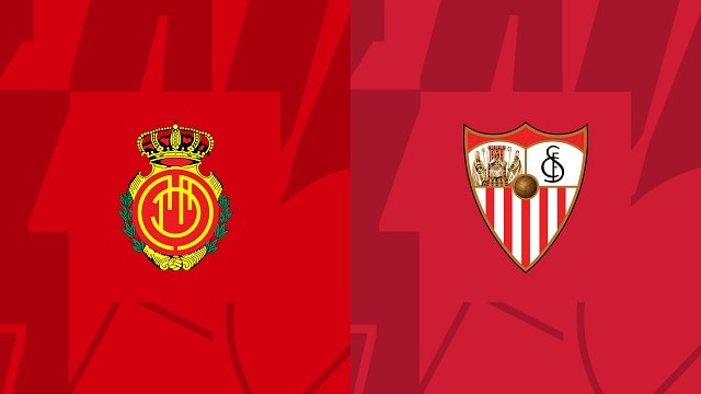 Soi kèo Mallorca vs Sevilla, 15/10/2022 – Giải bóng đá Tây Ban Nha